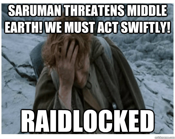 Saruman threatens Middle Earth! We must act swiftly! raidlocked  LOTRO World Problems