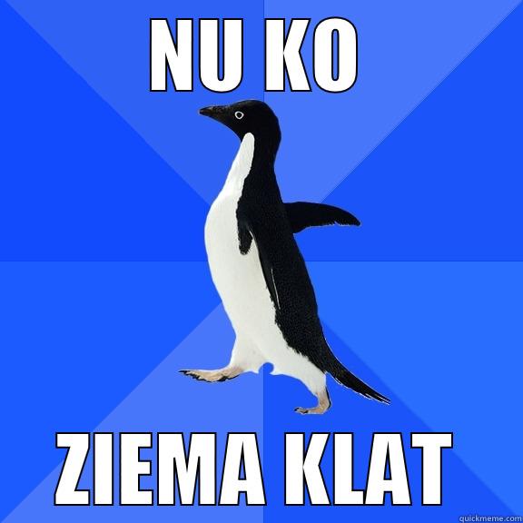 NU KO ZIEMA KLAT Socially Awkward Penguin