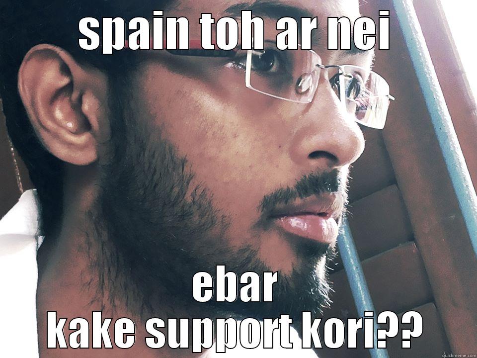 db fck - SPAIN TOH AR NEI EBAR KAKE SUPPORT KORI?? Misc