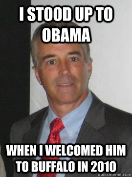 i stood up to obama when i welcomed him to buffalo in 2010 - i stood up to obama when i welcomed him to buffalo in 2010  Clueless Collins