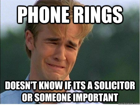 Phone Rings doesn't know if its a solicitor or someone important  1990s Problems