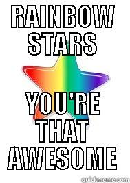 RAINBOW STARS YOU'RE THAT AWESOME Misc