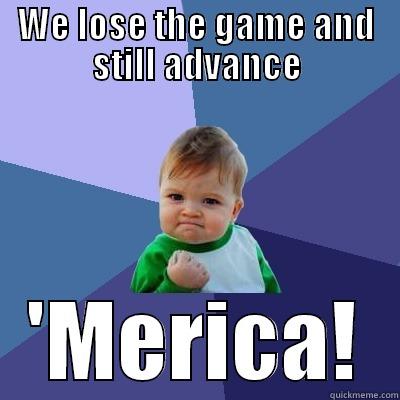 Lose and Win - WE LOSE THE GAME AND STILL ADVANCE 'MERICA! Success Kid