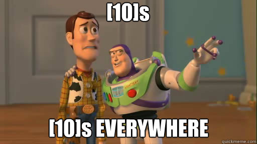 [10]s [10]s EVERYWHERE  Everywhere