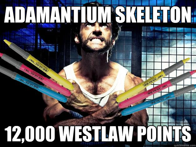 adamantium skeleton 12,000 westlaw points - adamantium skeleton 12,000 westlaw points  Law School Logan