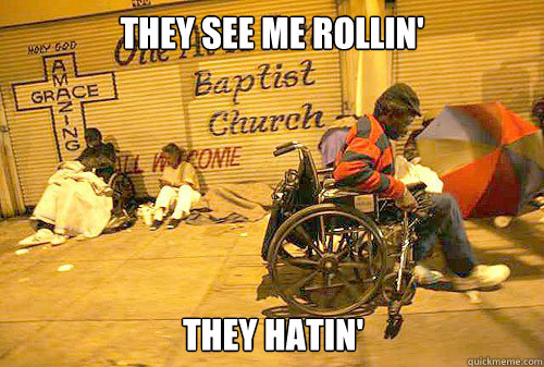 They see me rollin' they hatin'  Crips In Brooklyn