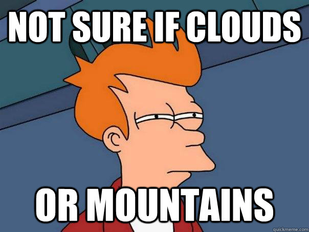 Not sure if clouds or mountains - Not sure if clouds or mountains  Futurama Fry