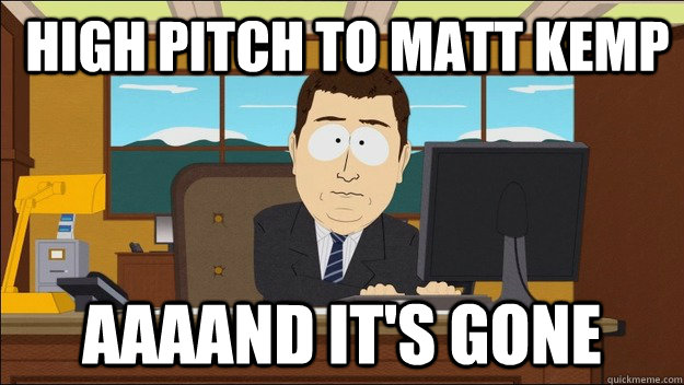  High pitch to Matt kemp  Aaaand it's gone  aaaand its gone