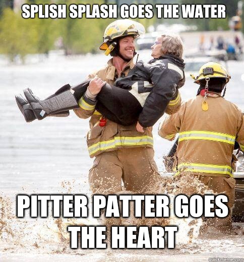 Splish splash goes the water Pitter patter goes the heart - Splish splash goes the water Pitter patter goes the heart  Ridiculously Photogenic Responder