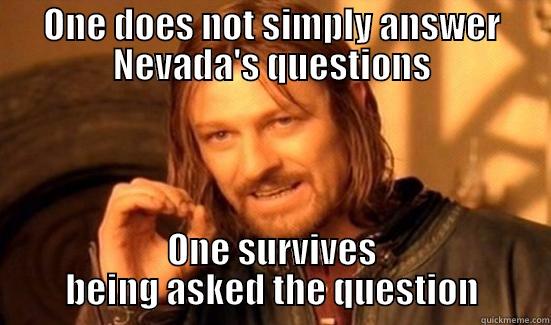 Nev Quest - ONE DOES NOT SIMPLY ANSWER NEVADA'S QUESTIONS ONE SURVIVES BEING ASKED THE QUESTION Boromir