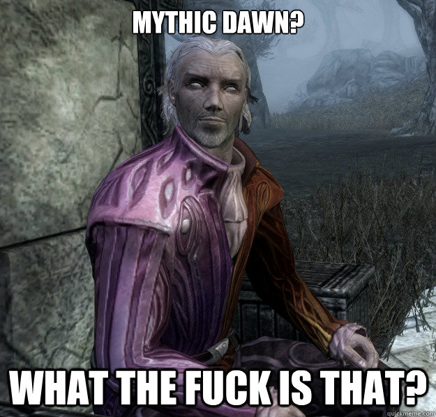 Mythic dawn? What the fuck is that?  Sheogorath the Argonian