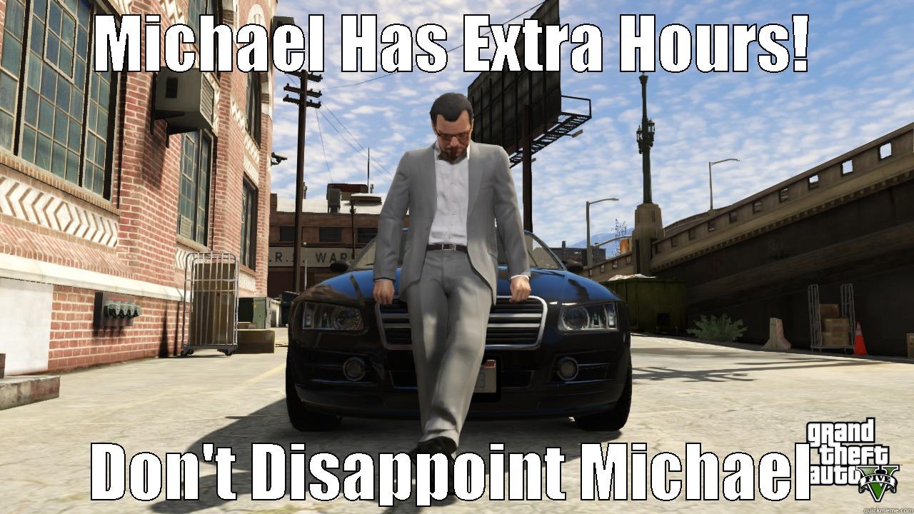 MICHAEL HAS EXTRA HOURS! DON'T DISAPPOINT MICHAEL Misc