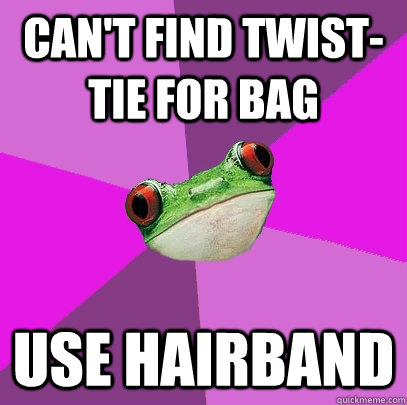 Can't find twist-tie for bag Use hairband - Can't find twist-tie for bag Use hairband  Foul Bachelorette Frog