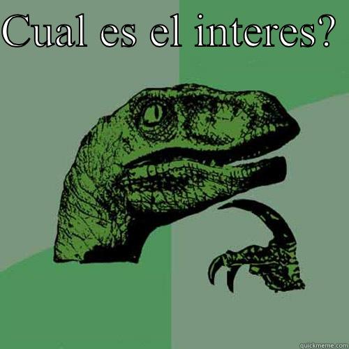 CUAL ES EL INTERES?   Philosoraptor