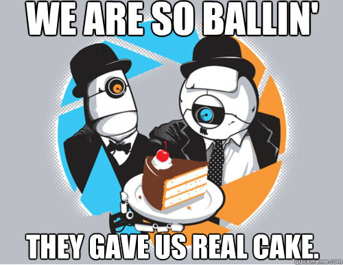 We are so ballin' They gave us real cake.  Ballin