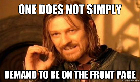 One Does Not Simply demand to be on the front page  Boromir