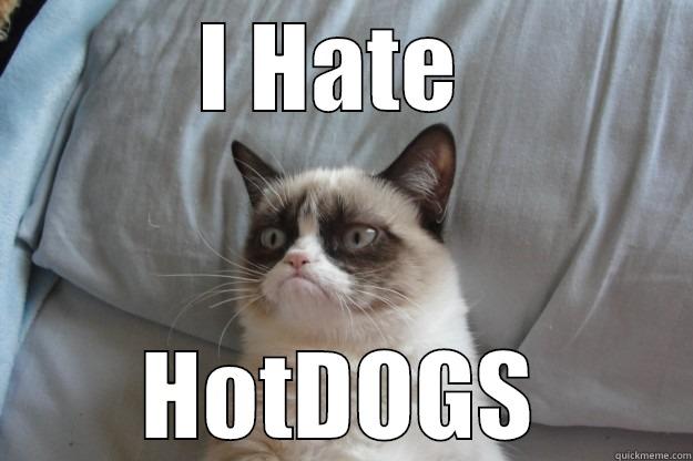 I HATE  HOTDOGS Grumpy Cat