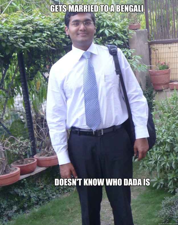 gets married to a bengali  doesn't know who dada is    