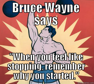 BRUCE WAYNE SAYS 