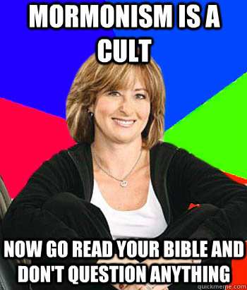 Mormonism is a cult now go read your Bible and don't question anything  Sheltering Suburban Mom