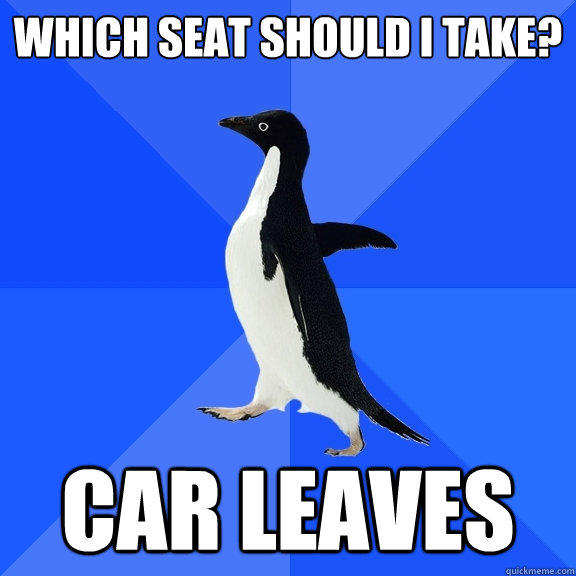 Which seat should I take? Car leaves  