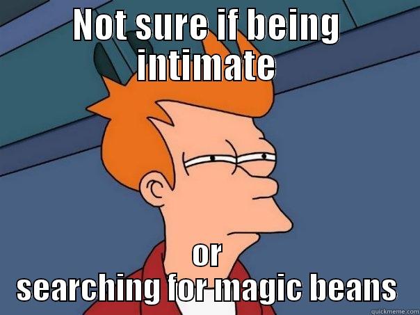 NOT SURE IF BEING INTIMATE OR SEARCHING FOR MAGIC BEANS Futurama Fry