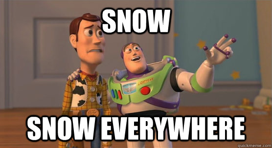 Snow Snow everywhere  Toy Story Everywhere