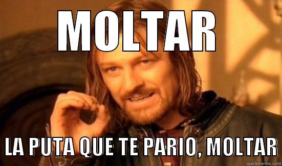 Moltar, la puta que te pario - MOLTAR   LA PUTA QUE TE PARIO, MOLTAR Boromir