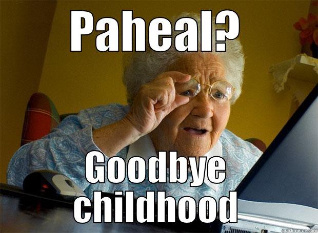 Grandma's Childhood too. - PAHEAL? GOODBYE CHILDHOOD Grandma finds the Internet