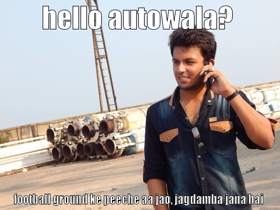 f'kin funny - HELLO AUTOWALA? FOOTBALL GROUND KE PEECHE AA JAO, JAGDAMBA JANA HAI Misc