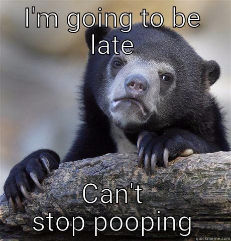 Pooping bear - I'M GOING TO BE LATE CAN'T STOP POOPING Confession Bear