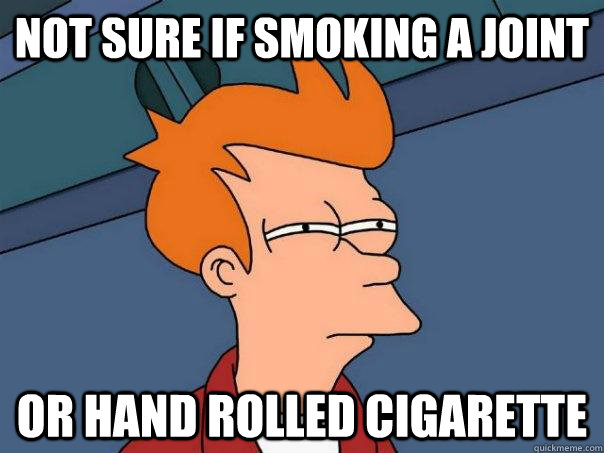 Not sure if Smoking a joint Or hand rolled cigarette  Futurama Fry