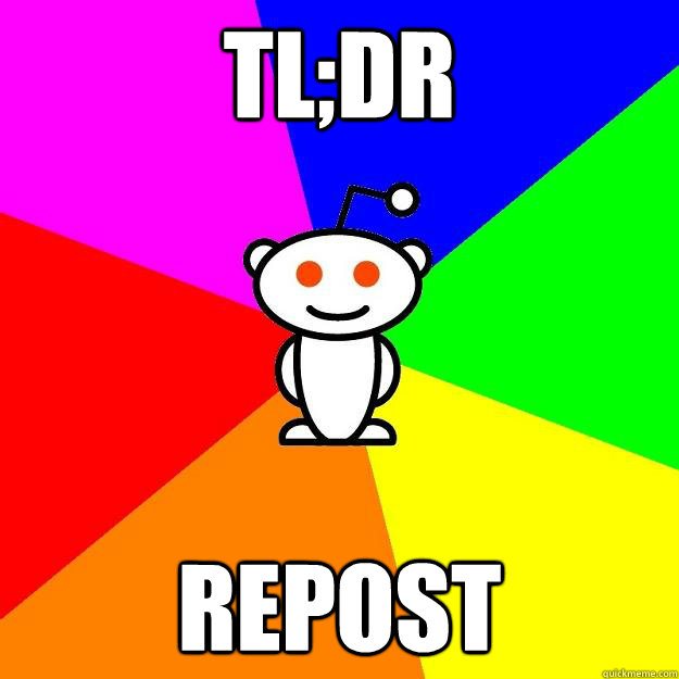 TL;DR REPOST  Reddit Alien