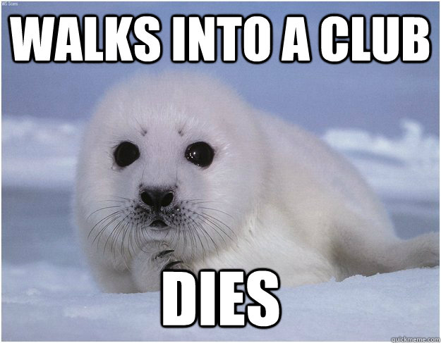 Walks into a club DIES - Walks into a club DIES  Underage Seal