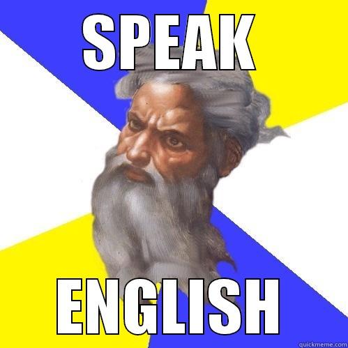 SPEAK ENGLISH Advice God