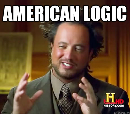 American Logic    Ancient Aliens