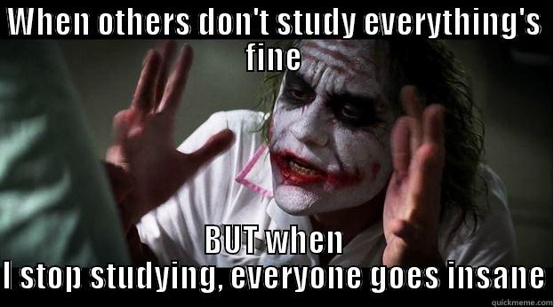 WHEN OTHERS DON'T STUDY EVERYTHING'S FINE BUT WHEN I STOP STUDYING, EVERYONE GOES INSANE Joker Mind Loss