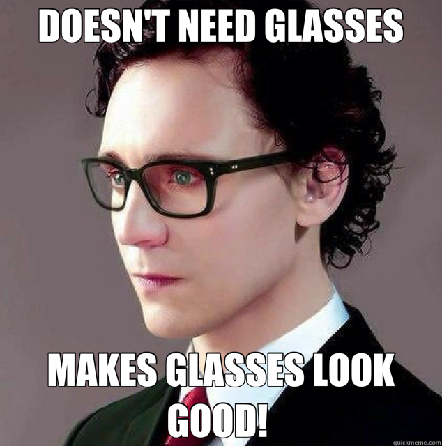 DOESN'T NEED GLASSES MAKES GLASSES LOOK GOOD!  - DOESN'T NEED GLASSES MAKES GLASSES LOOK GOOD!   Hiddles