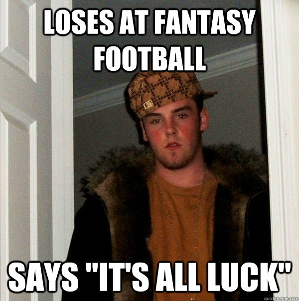 Loses at fantasy football says 