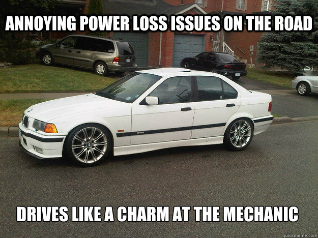 Annoying power loss issues on the road Drives like a charm at the mechanic - Annoying power loss issues on the road Drives like a charm at the mechanic  Misc