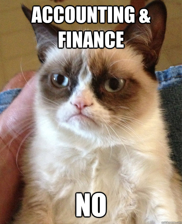 Accounting & Finance No  Grumpy Cat