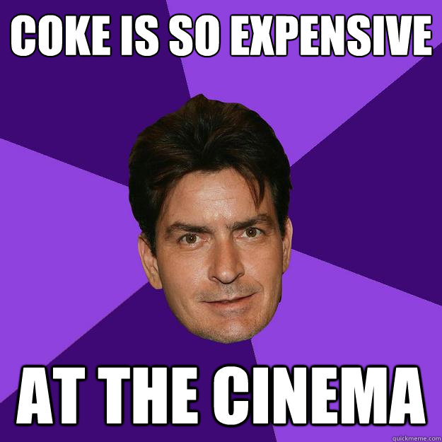 coke is so expensive at the cinema - coke is so expensive at the cinema  Clean Sheen