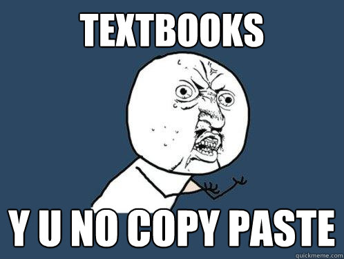 textbooks y u no copy paste  Y U No