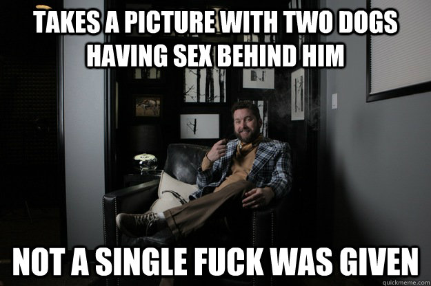 Takes a picture with two dogs having sex behind him not a single fuck was given  benevolent bro burnie