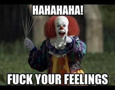 Fuck Your Feelings Clown -   Misc