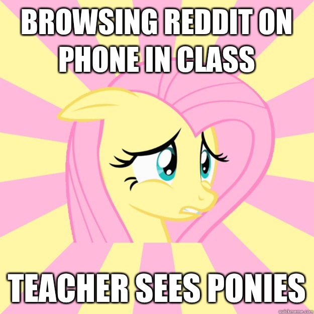 Browsing reddit on phone in class Teacher sees ponies - Browsing reddit on phone in class Teacher sees ponies  Socially awkward brony