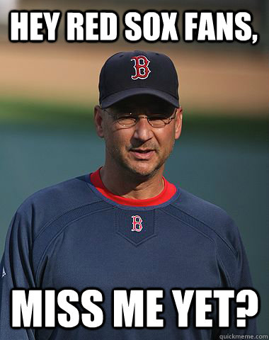 Hey Red Sox fans, Miss me yet? - Hey Red Sox fans, Miss me yet?  Misc