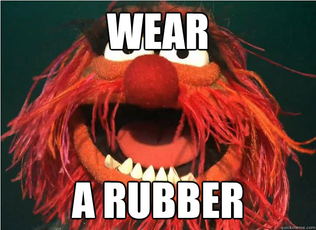 Wear a rubber  Advice Animal