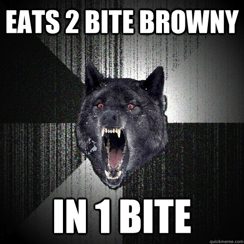 Eats 2 bite browny IN 1 BITE  Insanity Wolf