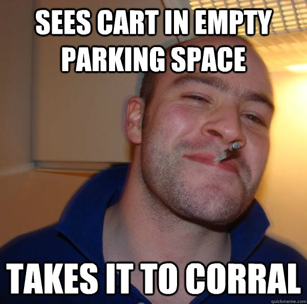 Sees cart in empty parking space Takes it to corral - Sees cart in empty parking space Takes it to corral  Misc